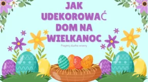 dekorować-dom-na-Wielkanoc